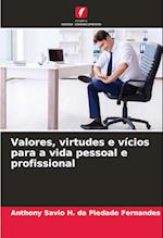 Valores, virtudes e vícios para a vida pessoal e profissional