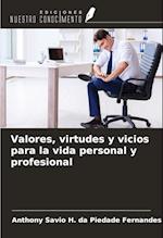 Valores, virtudes y vicios para la vida personal y profesional