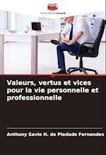 Valeurs, vertus et vices pour la vie personnelle et professionnelle