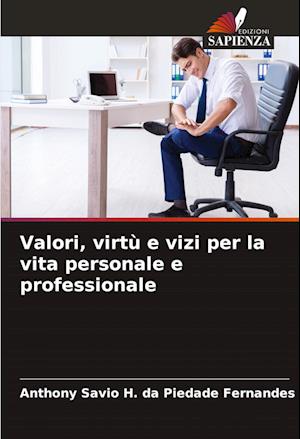 Valori, virtù e vizi per la vita personale e professionale