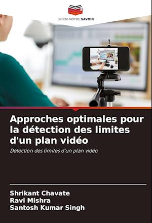 Approches optimales pour la détection des limites d'un plan vidéo