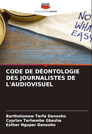 CODE DE DÉONTOLOGIE DES JOURNALISTES DE L'AUDIOVISUEL