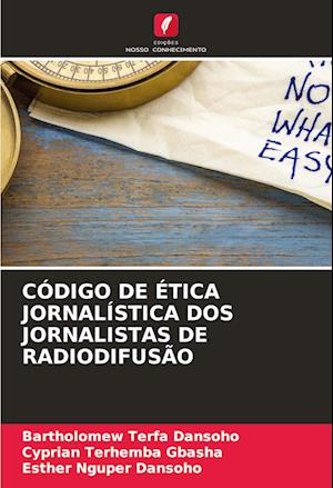 CÓDIGO DE ÉTICA JORNALÍSTICA DOS JORNALISTAS DE RADIODIFUSÃO