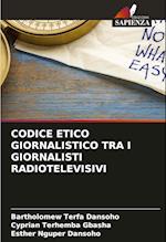 CODICE ETICO GIORNALISTICO TRA I GIORNALISTI RADIOTELEVISIVI