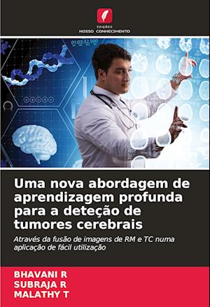 Uma nova abordagem de aprendizagem profunda para a deteção de tumores cerebrais