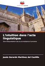 L'intuition dans l'acte linguistique