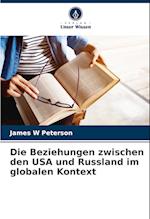 Die Beziehungen zwischen den USA und Russland im globalen Kontext