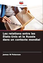 Les relations entre les États-Unis et la Russie dans un contexte mondial