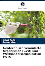 Gentechnisch veränderte Organismen (GVO) und Welthandelsorganisation (WTO)