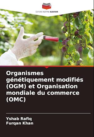 Organismes génétiquement modifiés (OGM) et Organisation mondiale du commerce (OMC)