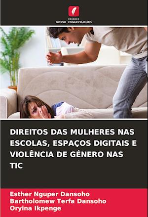 DIREITOS DAS MULHERES NAS ESCOLAS, ESPAÇOS DIGITAIS E VIOLÊNCIA DE GÉNERO NAS TIC