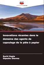 Innovations récentes dans le domaine des agents de capsulage de la pâte à papier