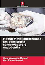 Matrix Metalloproteinase em dentisteria conservadora e endodontia