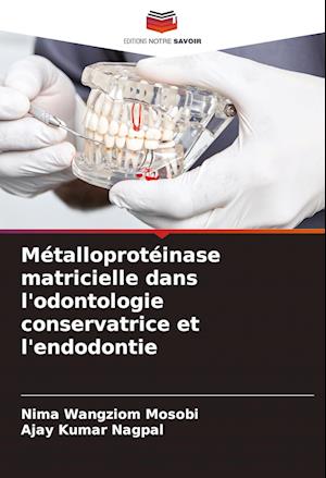 Métalloprotéinase matricielle dans l'odontologie conservatrice et l'endodontie