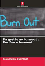 Da gestão ao burn-out : Decifrar o burn-out