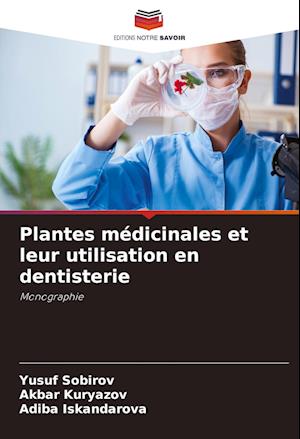 Plantes médicinales et leur utilisation en dentisterie