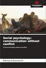 Social psychology: communication without conflict