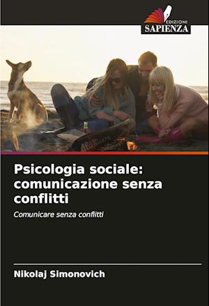 Psicologia sociale: comunicazione senza conflitti