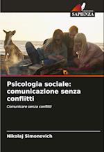 Psicologia sociale: comunicazione senza conflitti