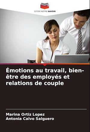 Émotions au travail, bien-être des employés et relations de couple