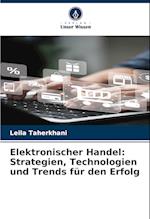 Elektronischer Handel: Strategien, Technologien und Trends für den Erfolg