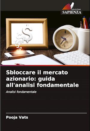 Sbloccare il mercato azionario: guida all'analisi fondamentale