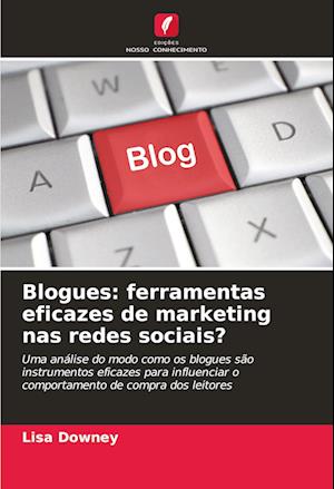 Blogues: ferramentas eficazes de marketing nas redes sociais?