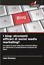 I blog: strumenti efficaci di social media marketing?