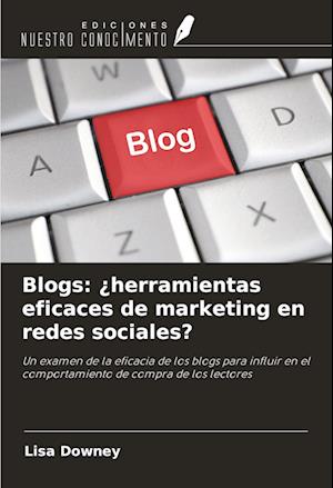 Blogs: ¿herramientas eficaces de marketing en redes sociales?