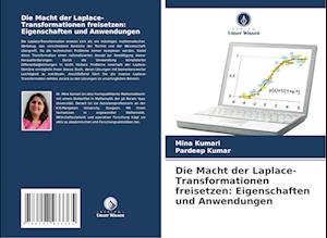 Die Macht der Laplace-Transformationen freisetzen: Eigenschaften und Anwendungen