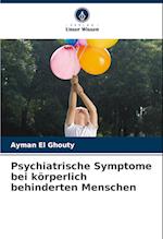 Psychiatrische Symptome bei körperlich behinderten Menschen