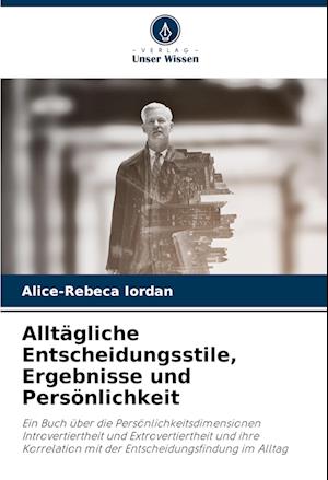 Alltägliche Entscheidungsstile, Ergebnisse und Persönlichkeit