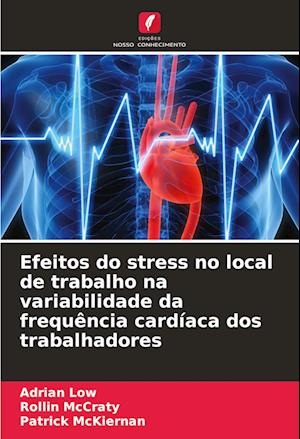 Efeitos do stress no local de trabalho na variabilidade da frequência cardíaca dos trabalhadores