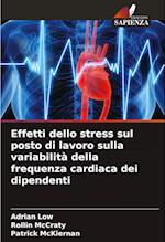 Effetti dello stress sul posto di lavoro sulla variabilità della frequenza cardiaca dei dipendenti