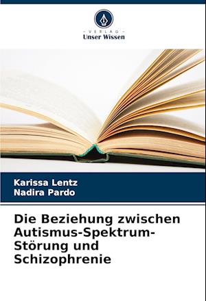 Die Beziehung zwischen Autismus-Spektrum-Störung und Schizophrenie