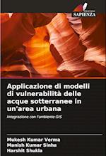 Applicazione di modelli di vulnerabilità delle acque sotterranee in un'area urbana