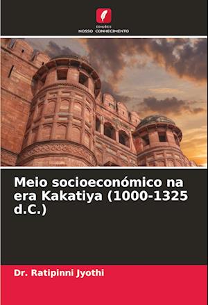 Meio socioeconómico na era Kakatiya (1000-1325 d.C.)