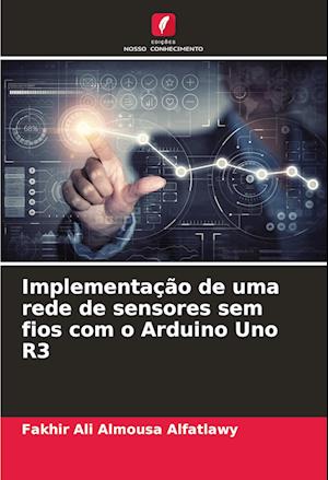 Implementação de uma rede de sensores sem fios com o Arduino Uno R3