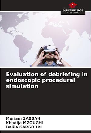 Evaluation of debriefing in endoscopic procedural simulation