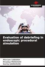 Evaluation of debriefing in endoscopic procedural simulation