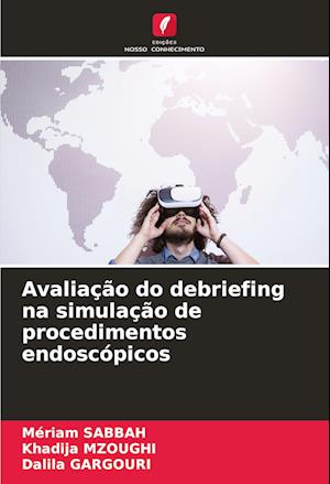 Avaliação do debriefing na simulação de procedimentos endoscópicos