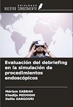 Evaluación del debriefing en la simulación de procedimientos endoscópicos