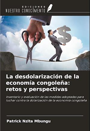 La desdolarización de la economía congoleña: retos y perspectivas