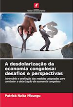 A desdolarização da economia congolesa: desafios e perspectivas