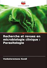 Recherche et revues en microbiologie clinique : Parasitologie