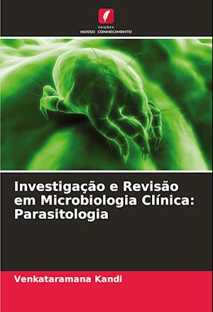 Investigação e Revisão em Microbiologia Clínica: Parasitologia