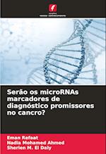 Serão os microRNAs marcadores de diagnóstico promissores no cancro?