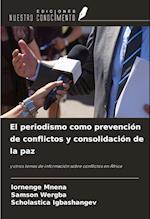 El periodismo como prevención de conflictos y consolidación de la paz