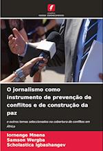 O jornalismo como instrumento de prevenção de conflitos e de construção da paz