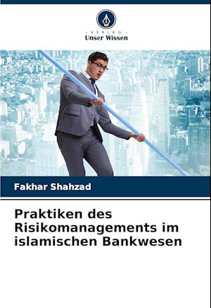 Praktiken des Risikomanagements im islamischen Bankwesen